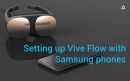 Setting up VIVE Flow with Samsung phones